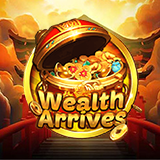Wealth Arrives