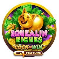 Squealin' Riches