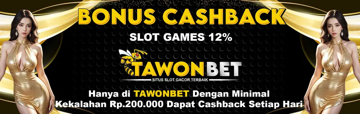 TAWONBET CASHBACK  SLOT