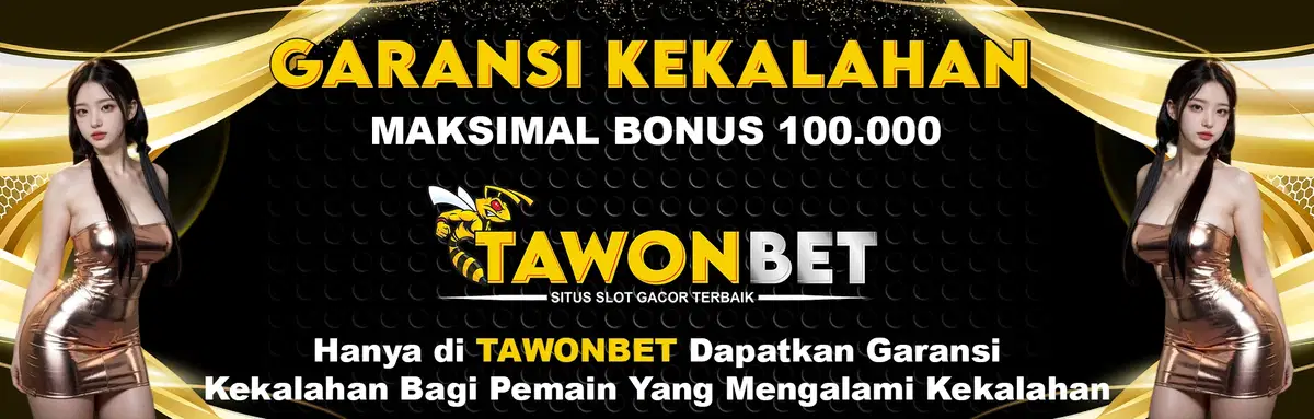 TAWONBET GARANSI KEKALAHAN