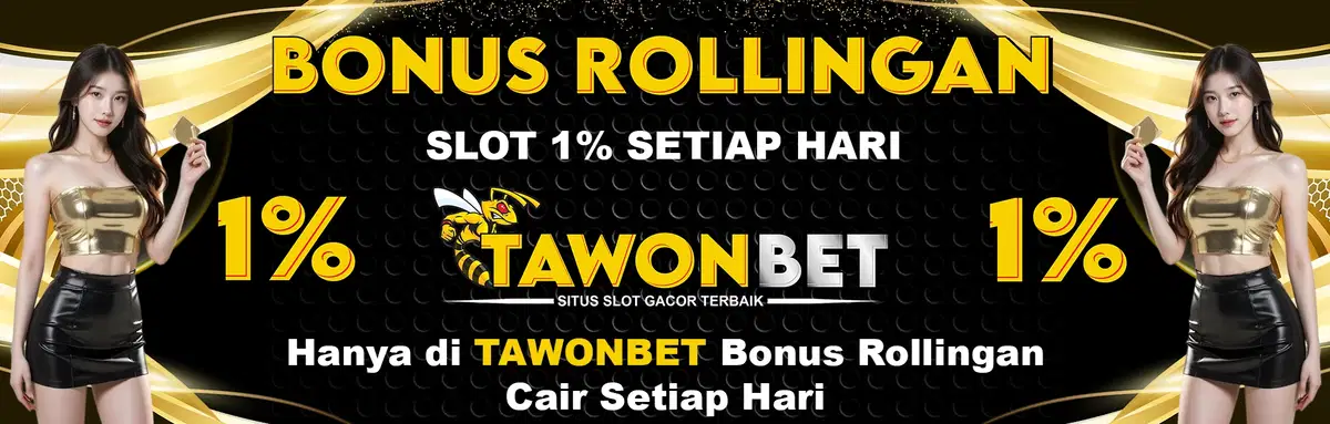 TAWONBET ROLLINGAN SETIAP HARI