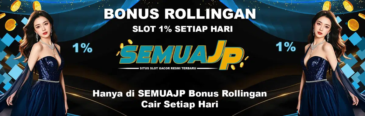 SEMUAJP ROLLINGAN SETIAP HARI