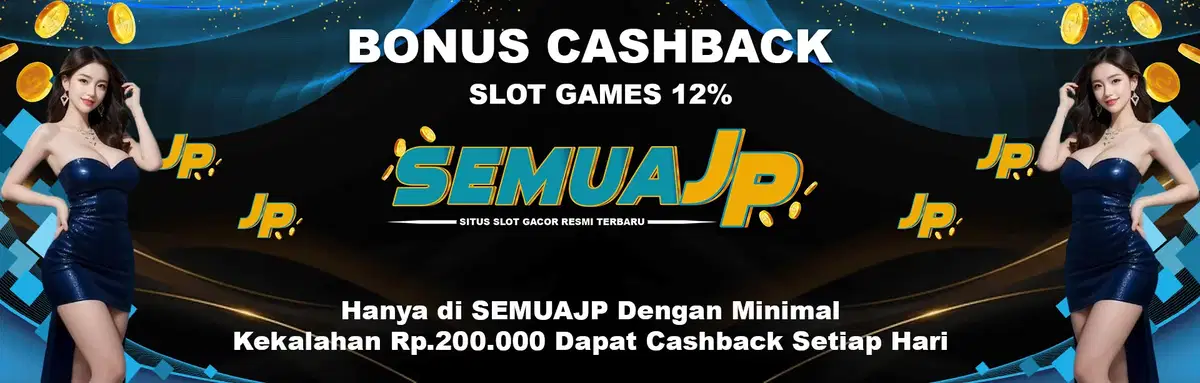 SEMUAJP CASHBACK SLOT